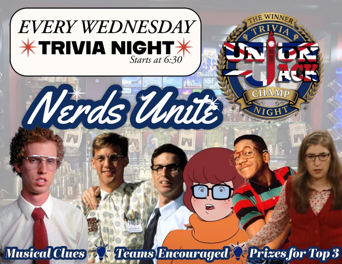 A graphic with various nerd from pop culture with text that says "Nerds Unite", "Every Wednesday Trivia Night at 6:30 p.m." and "Musical Clues, Teams Encouraged, Prizes for Top 3"